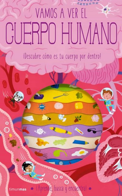 Vamos a ver el cuerpo humano. ¡Descubre cómo es tu cuerpo por dentro!