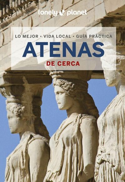 ATENAS DE CERCA (LONELY PLANET)