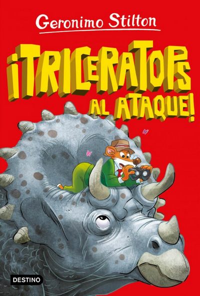 ¡TRICERATOPS AL ATAQUE!. GERONIMO STILTON