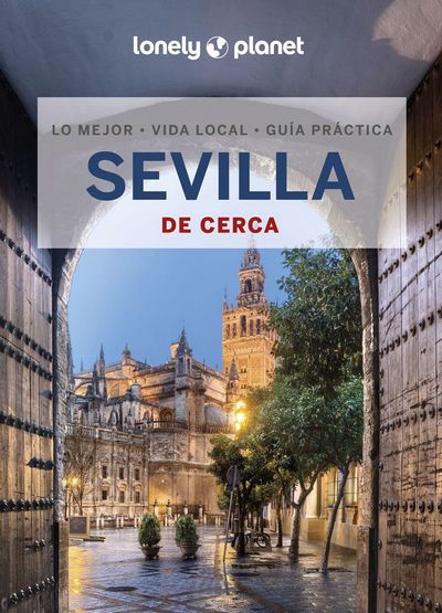 Sevilla de cerca (Lonely Planet) 