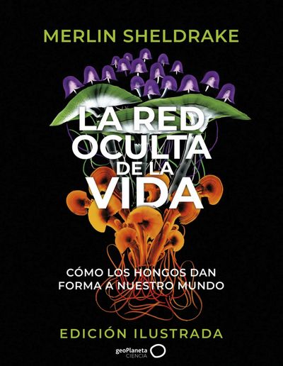 La red oculta de la vida. Edición ilustrada