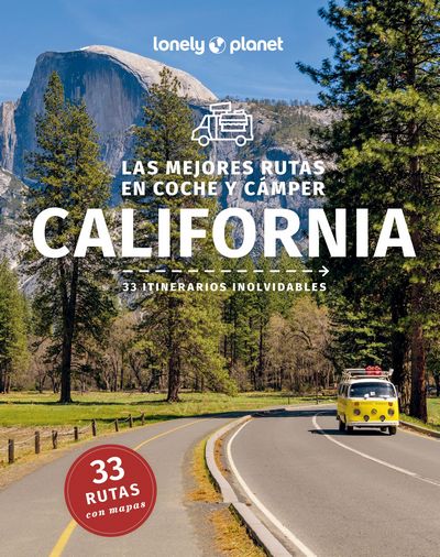 California. Las mejores rutas en coche y cámper