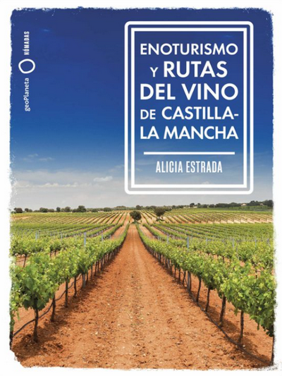 Enoturismo y rutas del vino de Castilla-la Mancha