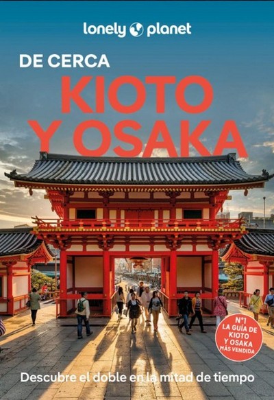 Kioto y Osaka de cerca (Lonely Planet)