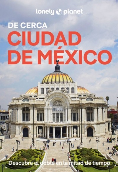 Ciudad de México de cerca (Lonely Planet)