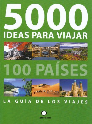 5000 ideas para viajar a 100 paises