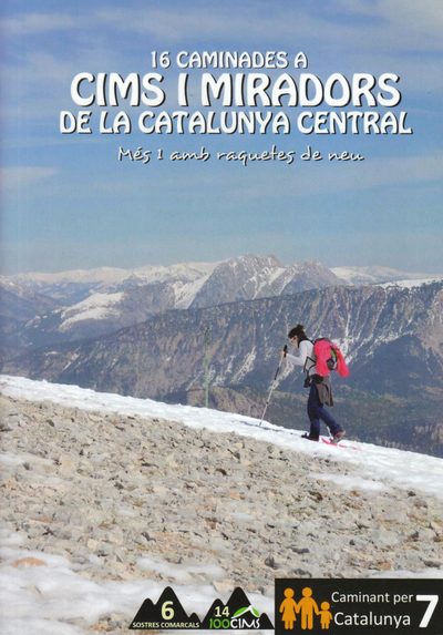 16 caminades a cims i miradors de la Catalunya central . Més 1  amb raquetes de neu