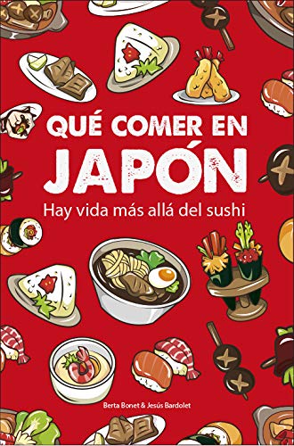 Qué comer en Japón . Hay vida más allá del sushi 