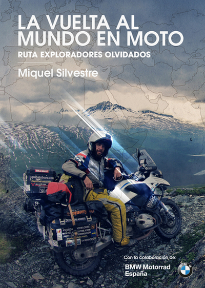 La vuelta al mundo en moto. Ruta exploradores olvidados