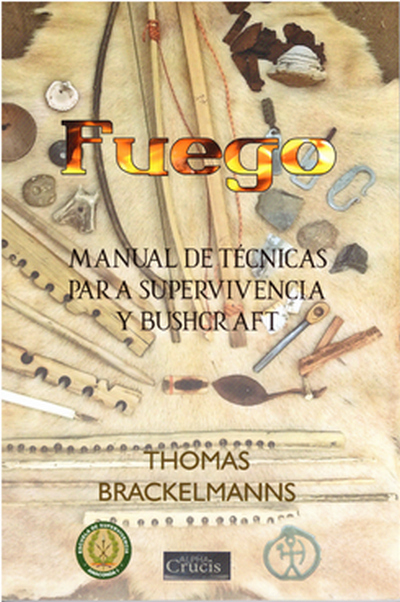 Fuego. Manual de técnicas para supervivencia y bushcraft