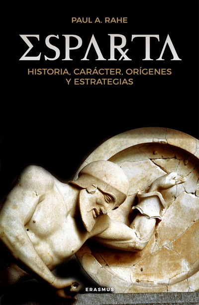 Esparta. Historia, carácter, orígenes y estrategias