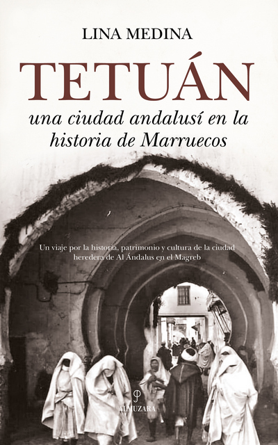 Tetuán, una ciudad andalusí en la historia de Marruecos