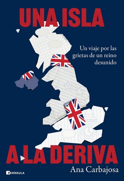 Una isla a la deriva. Un viaje por las grietas del reino desunido