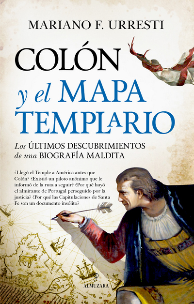 Colón y el mapa templario. Los últimos descubrimientos de una biografía maldita