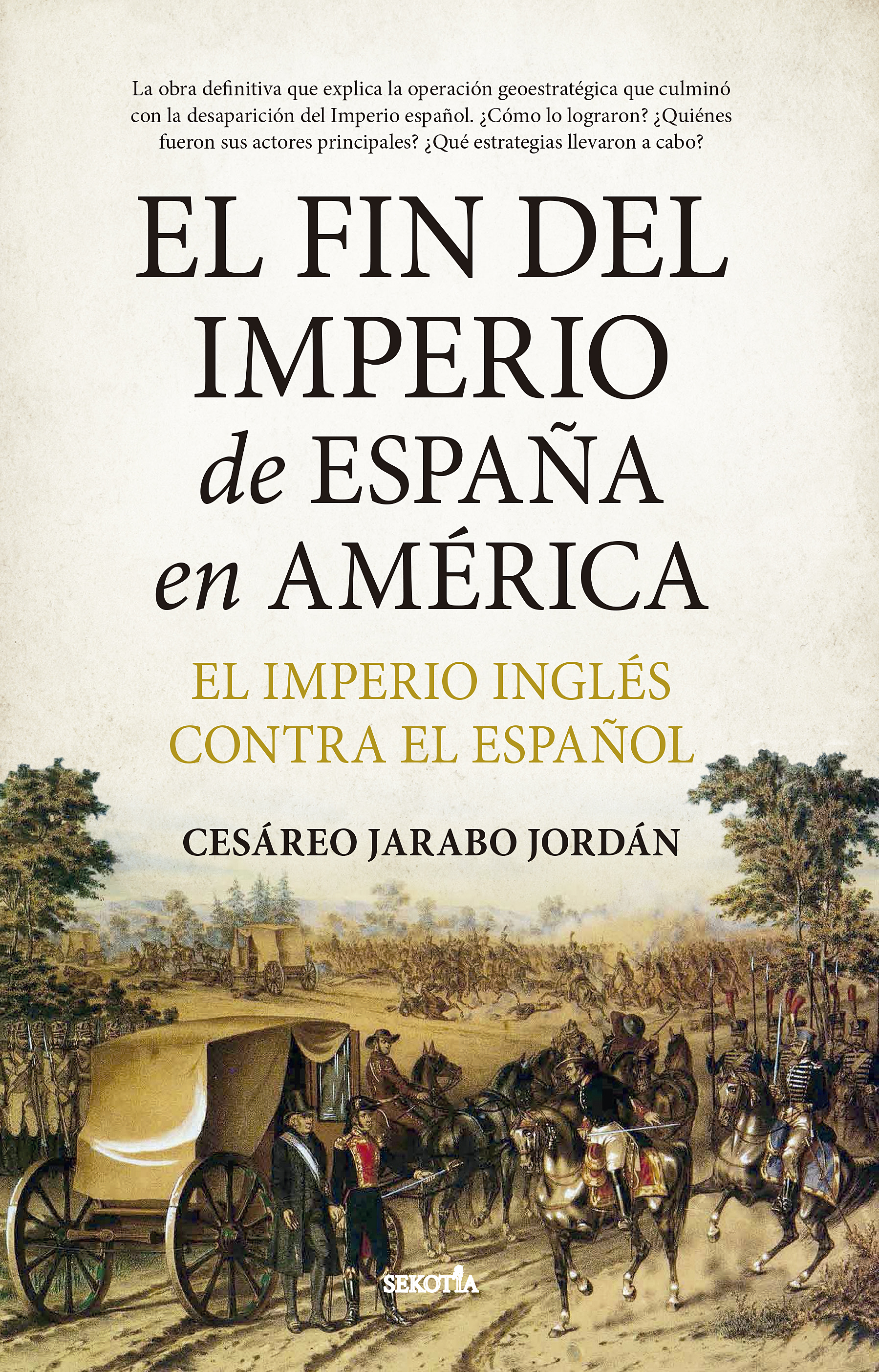 El fin del Imperio de España en América. El Imperio inglés contra el español