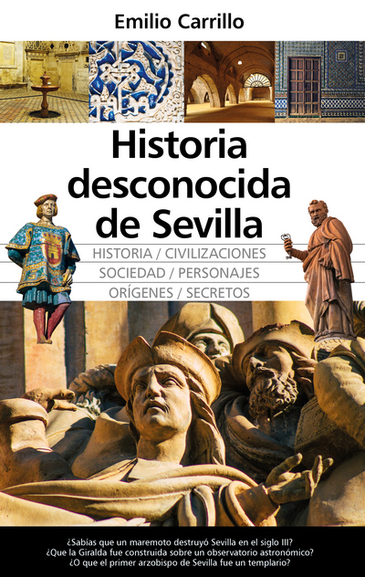 Historia desconocida de Sevilla Historia desconocida de Sevilla