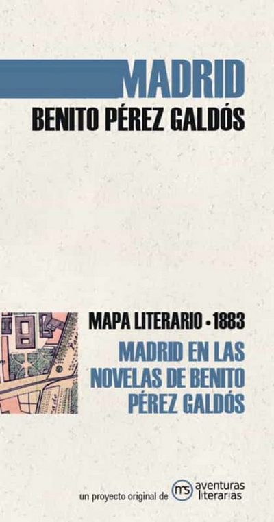 Madrid en las novelas de Benito Perez Galdós. Mapa literario 1883 