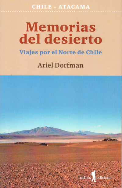 Memorias del desierto. Viajes por el norte de Chile