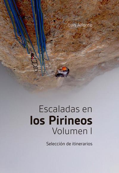 Escaladas en los Pirineos (Volumen I)