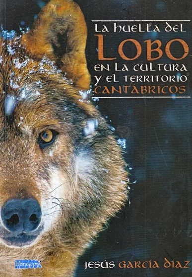 La huella del lobo en la cultura y el territorio cantábricos