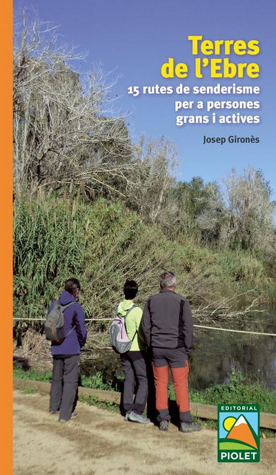 Terres de L'Ebre. 15 rutes de senderisme per a persones grans i actives