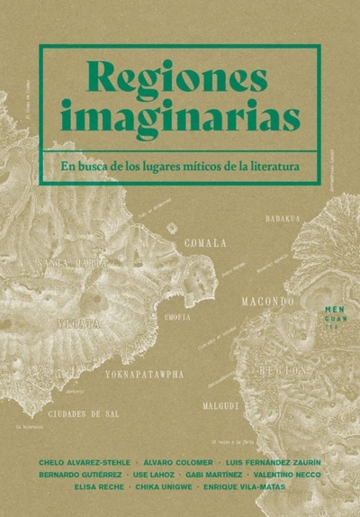 Regiones imaginarias. En busca de los lugares míticos de la literatura