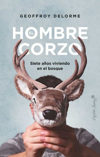 El hombre corzo. Siete años viviendo en el bosque