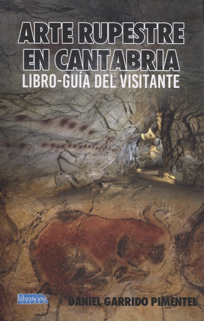 Arte rupestre en Cantabria. Libro-Guía del visitante