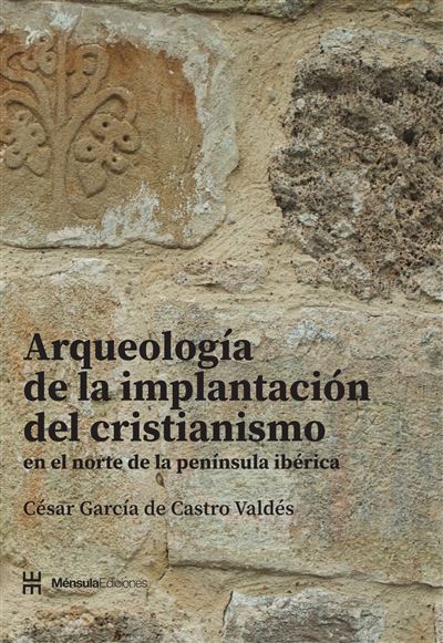 Arqueología de la implantación del cristianismo en el norte de la península ibérica