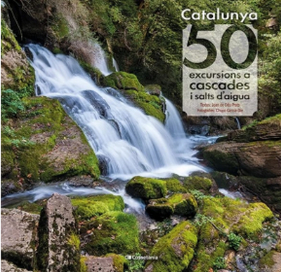 Catalunya . 50 excursions a cascades i salts d'aigua