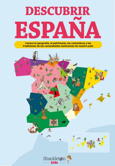 Descubrir España. Conoce la geografía, el patrimonio, las costumbres y las tradiciones de las comunidades autónomas