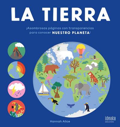 La Tierra. ¡Asombrosas páginas con transparencias para conocer nuestro planeta!