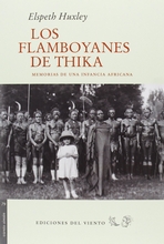 Los Flamboyanes de Thika. Memorias de una infancia africana
