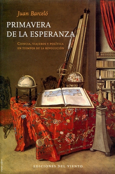 Primavera de la esperanza. Ciencia, viajeros y política en tiempos de la Revolución