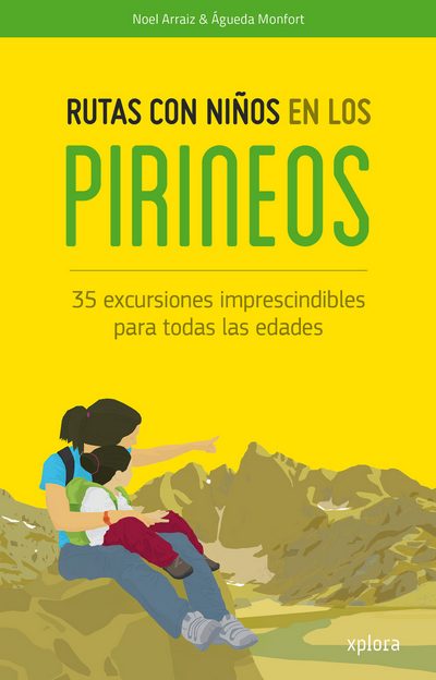 Rutas con niños en los Pirineos. 35 excursiones imprescindibles para todas las edades