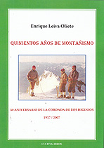 Quinientos años de montañismo. 50 aniversario de la Cordada de Los Higinios (1957/2007)