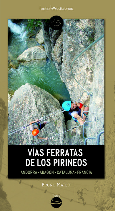 Vías ferratas de los Pirineos. Andorra · Aragón · Cataluña · Francia