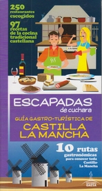 Escapadas de cuchara Castilla La Mancha . Guía gastro-turística