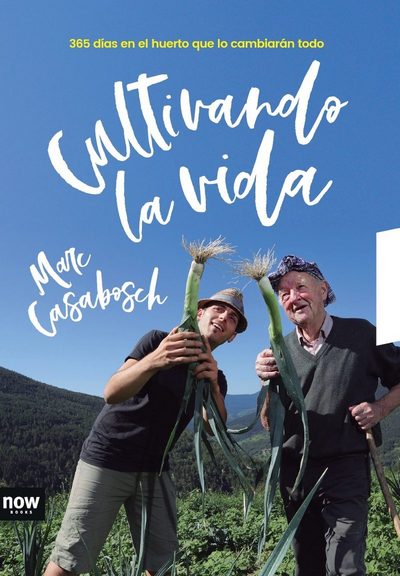 Cultivando la vida. 365 días en el huerto que lo cambiarán todo