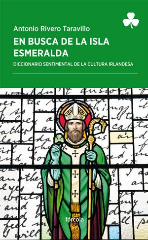 En busca de la isla esmeralda. Diccionario sentimental de la cultura irlandesa