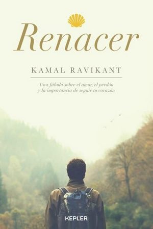 Renacer. Una fábula sobre el amor, el perdón y la importancia de seguir tu corazón