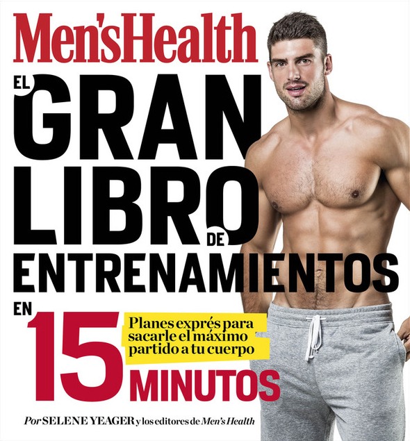 El gran libro de entrenamientos en 15 minutos. Men,s Health