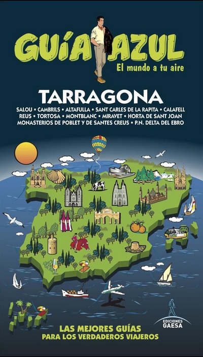 Tarragona (Guía Azul). Salou, Cambrils, Altafulla, Sant Carles de la Rapita, Calafell, Montblanc...