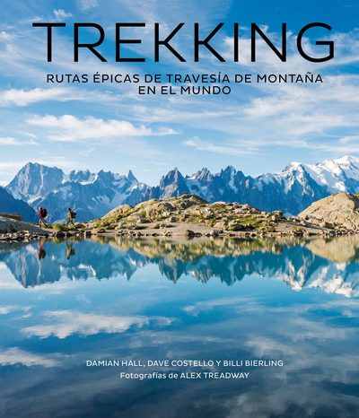 Trekking . Rutas épicas de travesía de montaña en el mundo 