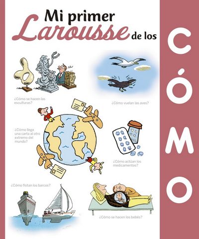 Mi primer Larousse de los cómo 