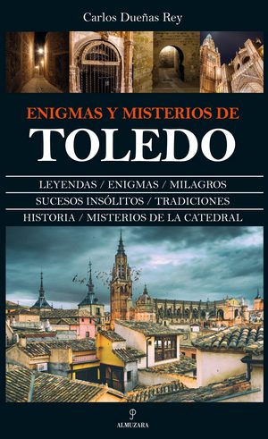 Enigmas y misterios de Toledo 