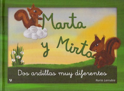 Marta y Mirta. Dos ardillas muy diferentes