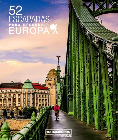 52 escapadas para descubrir Europa