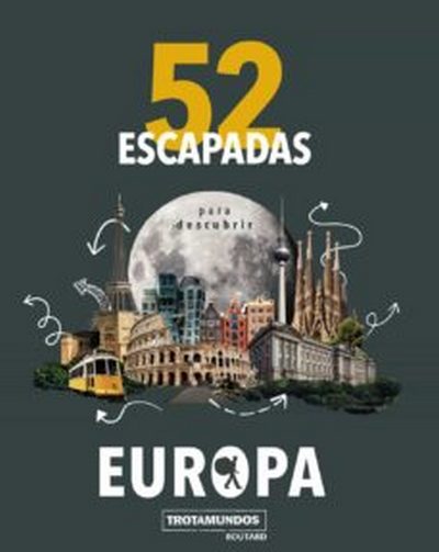 52 Escapadas para descubrir Europa