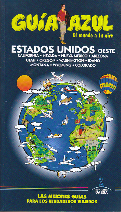 Estados Unidos Oeste (Guía Azul). California, Nevada, Nuevo México, Arizona, Utah, Oregón, Washington, Idaho, Montana, Wyoming, Colorado